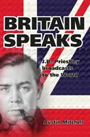 Britain Speaks - J.B. Priestley nimmt die Nazi-Kriegsmaschine aufs Korn - Britain Speaks - J.B. Priestley Takes On The Nazi War Machine