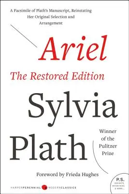 Ariel: Die restaurierte Ausgabe: Ein Faksimile von Plaths Manuskript, das ihre ursprüngliche Auswahl und Anordnung wiederherstellt - Ariel: The Restored Edition: A Facsimile of Plath's Manuscript, Reinstating Her Original Selection and Arrangement