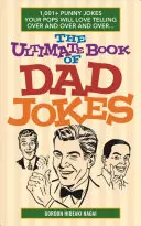 Das ultimative Buch der Vaterwitze: 1.001+ witzige Witze, die Ihr Vater immer und immer wieder gerne erzählen wird... - The Ultimate Book of Dad Jokes: 1,001+ Punny Jokes Your Pops Will Love Telling Over and Over and Over...