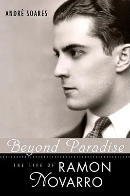 Jenseits des Paradieses: Das Leben von Ramon Novarro - Beyond Paradise: The Life of Ramon Novarro