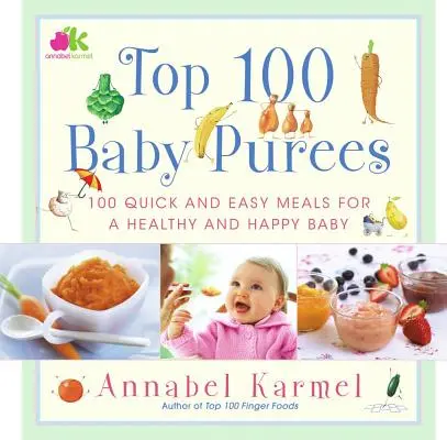 Top 100 Baby-Pürees: Top 100 Baby-Pürees - Top 100 Baby Purees: Top 100 Baby Purees