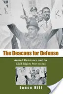 Die Diakone zur Verteidigung: Bewaffneter Widerstand und die Bürgerrechtsbewegung - The Deacons for Defense: Armed Resistance and the Civil Rights Movement