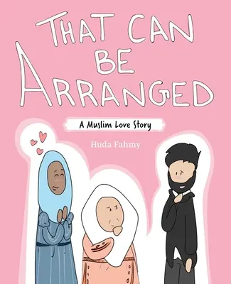 Das kann arrangiert werden: Eine muslimische Liebesgeschichte - That Can Be Arranged: A Muslim Love Story