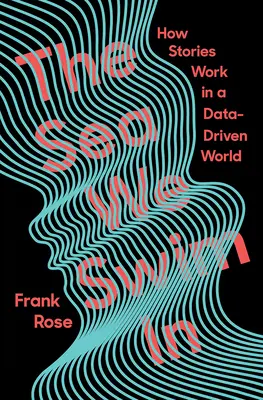 Das Meer, in dem wir schwimmen: Wie Geschichten in einer datengesteuerten Welt funktionieren - The Sea We Swim in: How Stories Work in a Data-Driven World