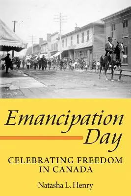 Emanzipationstag: Feiern der Freiheit in Kanada - Emancipation Day: Celebrating Freedom in Canada