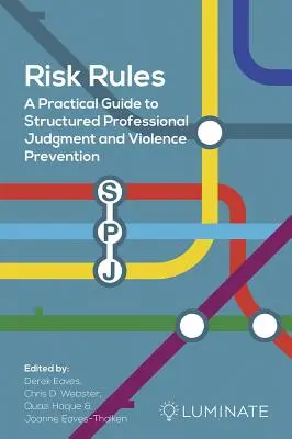 Risikoregeln: Ein praktischer Leitfaden für strukturiertes professionelles Urteilsvermögen und Gewaltprävention - Risk Rules: A Practical Guide to Structured Professional Judgment and Violence Prevention