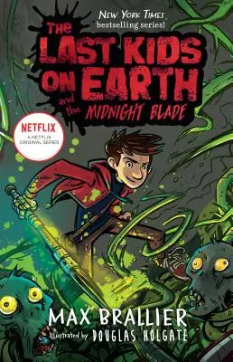 Die letzten Kinder der Erde und die Mitternachtsklinge - The Last Kids on Earth and the Midnight Blade