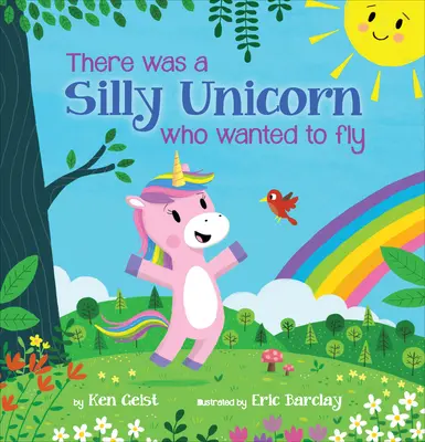 Es war einmal ein dummes Einhorn, das fliegen wollte - There Was a Silly Unicorn Who Wanted to Fly