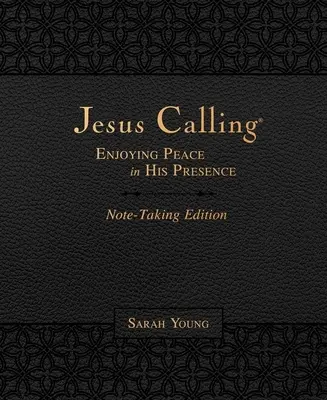 Jesus Calling Notizbuchausgabe, lederweich, schwarz, mit allen Bibelstellen: Den Frieden in seiner Gegenwart genießen - Jesus Calling Note-Taking Edition, Leathersoft, Black, with Full Scriptures: Enjoying Peace in His Presence