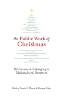 Das öffentliche Werk von Weihnachten, 7: Differenz und Zugehörigkeit in multikulturellen Gesellschaften - The Public Work of Christmas, 7: Difference and Belonging in Multicultural Societies