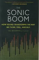 The Sonic Boom: Wie Klang die Art und Weise verändert, wie wir denken, fühlen und kaufen - The Sonic Boom: How Sound Transforms the Way We Think, Feel, and Buy