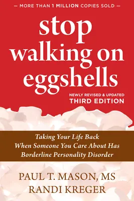 Hören Sie auf, auf Eierschalen zu laufen: Nehmen Sie Ihr Leben zurück, wenn jemand, der Ihnen wichtig ist, an einer Borderline-Persönlichkeitsstörung leidet - Stop Walking on Eggshells: Taking Your Life Back When Someone You Care about Has Borderline Personality Disorder
