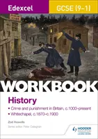 Edexcel GCSE (9-1) Geschichte Arbeitsbuch: Verbrechen und Bestrafung in Großbritannien, c1000-present und Whitechapel, c1870-c1900 - Edexcel GCSE (9-1) History Workbook: Crime and Punishment in Britain, c1000-present and Whitechapel, c1870-c1900