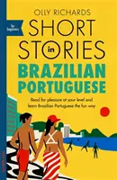 Kurzgeschichten auf brasilianischem Portugiesisch für Anfänger: Lesen Sie zum Vergnügen auf Ihrem Niveau, erweitern Sie Ihren Wortschatz und lernen Sie brasilianisches Portugiesisch auf spielerische Art und Weise - Short Stories in Brazilian Portuguese for Beginners: Read for Pleasure at Your Level, Expand Your Vocabulary and Learn Brazilian Portuguese the Fun Wa