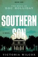 Der Sohn des Südens: Die Saga von Doc Holliday - Southern Son: The Saga of Doc Holliday