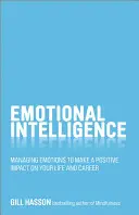 Emotionale Intelligenz: Emotionen managen, um Ihr Leben und Ihre Karriere positiv zu beeinflussen - Emotional Intelligence: Managing Emotions to Make a Positive Impact on Your Life and Career