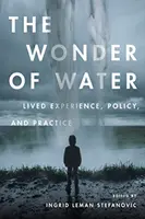 Das Wunder des Wassers: Gelebte Erfahrung, Politik und Praxis - The Wonder of Water: Lived Experience, Policy, and Practice