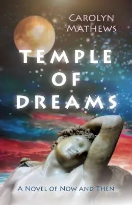 Tempel der Träume: Ein Roman von jetzt und damals - Temple of Dreams: A Novel of Now and Then