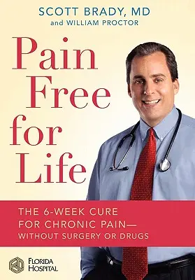 Schmerzfrei fürs Leben: Die 6-Wochen-Kur für chronische Schmerzen - ohne Operation und Medikamente - Pain Free for Life: The 6-Week Cure for Chronic Pain--Without Surgery or Drugs