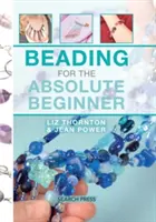 Sicken für den absoluten Anfänger - Beading for the Absolute Beginner