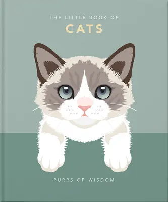 Das kleine Buch der Katzen: Schnurren der Weisheit - The Little Book of Cats: Purrs of Wisdom