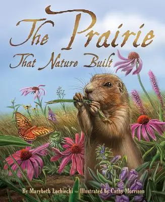 Die Prärie, die die Natur gebaut hat - The Prairie That Nature Built