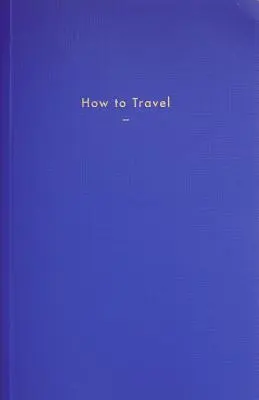 Wie man reist - How to Travel