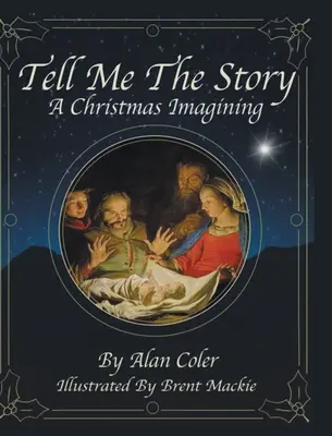 Erzähl mir die Geschichte: Eine Weihnachtsvorstellung - Tell Me The Story: A Christmas Imagining