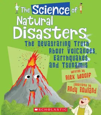 Die Wissenschaft der Naturkatastrophen: Die verheerende Wahrheit über Vulkane, Erdbeben und Tsunamis (Die Wissenschaft der Erde) - The Science of Natural Disasters: The Devastating Truth about Volcanoes, Earthquakes, and Tsunamis (the Science of the Earth)