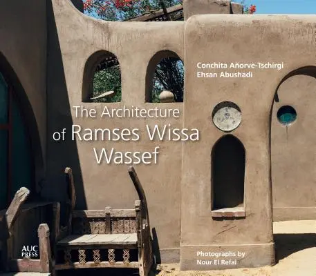 Die Architektur von Ramses Wissa Wassef - The Architecture of Ramses Wissa Wassef