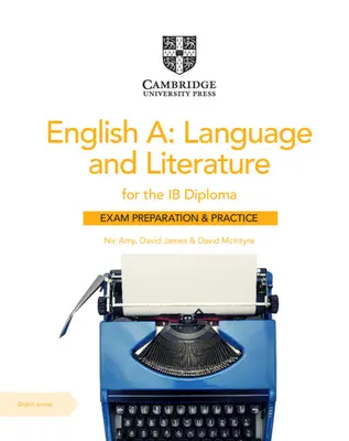 English A: Language and Literature for the Ib Diploma Exam Preparation and Practice with Digital Access (2 Jahre) - English A: Language and Literature for the Ib Diploma Exam Preparation and Practice with Digital Access (2 Year)