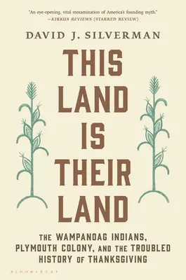 Dieses Land ist ihr Land: Die Wampanoag-Indianer, die Kolonie Plymouth und die bewegte Geschichte des Erntedankfestes - This Land Is Their Land: The Wampanoag Indians, Plymouth Colony, and the Troubled History of Thanksgiving