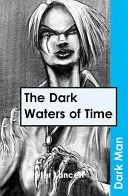 Dunkle Gewässer der Zeit - Dark Waters of Time