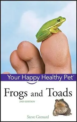 Frösche und Kröten: Ihr glückliches und gesundes Haustier - Frogs and Toads: Your Happy Healthy Pet