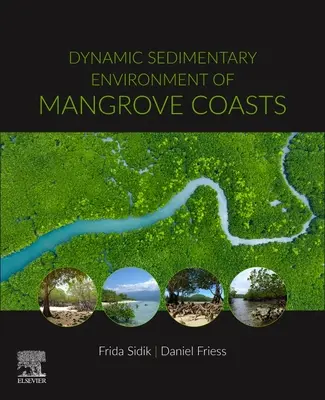 Dynamische Sedimentumgebungen von Mangroven-Küsten - Dynamic Sedimentary Environments of Mangrove Coasts