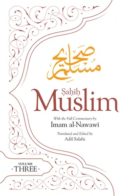 Sahih Muslim (Band 3): Mit dem vollständigen Kommentar von Imam Nawawi - Sahih Muslim (Volume 3): With the Full Commentary by Imam Nawawi