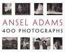 Ansel Adams: 400 Fotografien - Ansel Adams: 400 Photographs