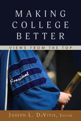 Das College besser machen; Ansichten von oben - Making College Better; Views from the Top