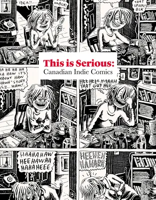 Das ist seriös: Kanadische Indie-Comics - This Is Serious: Canadian Indie Comics