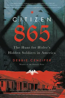 Bürger 865: Die Jagd nach Hitlers versteckten Soldaten in Amerika - Citizen 865: The Hunt for Hitler's Hidden Soldiers in America