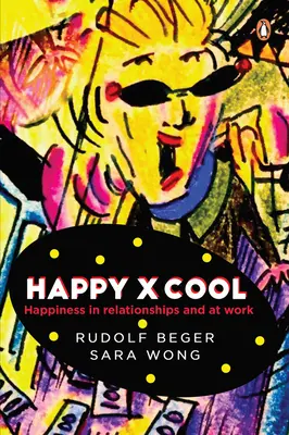 Happy X Cool: Glück in Beziehungen und bei der Arbeit - Happy X Cool: Happiness in Relationships and at Work