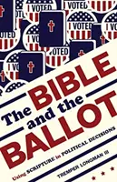 Die Bibel und der Stimmzettel: Der Gebrauch der Heiligen Schrift bei politischen Entscheidungen - The Bible and the Ballot: Using Scripture in Political Decisions