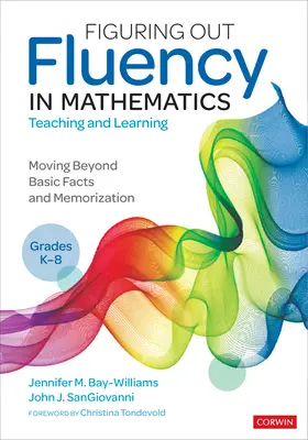 Flüssiges Lehren und Lernen von Mathematik in den Klassen K-8: Mehr als nur Fakten und Auswendiglernen - Figuring Out Fluency in Mathematics Teaching and Learning, Grades K-8: Moving Beyond Basic Facts and Memorization