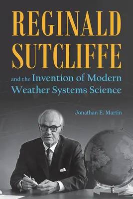 Reginald Sutcliffe und die Erfindung der modernen Wissenschaft der Wettersysteme - Reginald Sutcliffe and the Invention of Modern Weather Systems Science