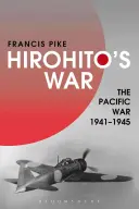 Hirohitos Krieg: Der Pazifikkrieg, 1941-1945 - Hirohito's War: The Pacific War, 1941-1945