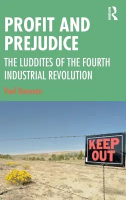 Profit und Vorurteile: Die Ludditen der Vierten Industriellen Revolution - Profit and Prejudice: The Luddites of the Fourth Industrial Revolution