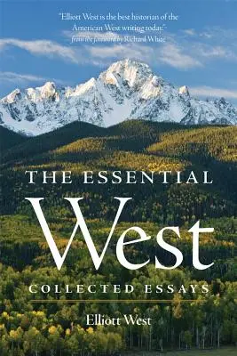 Der wesentliche Westen: Gesammelte Essays - The Essential West: Collected Essays