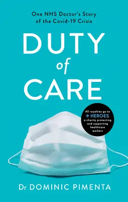 Die Pflicht zur Fürsorge: Die Geschichte eines NHS-Arztes über Mut und Mitgefühl an der Kovid-19-Frontlinie - Duty of Care: One Nhs Doctor's Story of Courage and Compassion on the Covid-19 Frontline