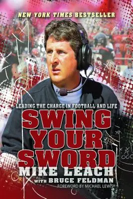 Schwinge dein Schwert: Führen Sie den Angriff im Fußball und im Leben - Swing Your Sword: Leading the Charge in Football and Life