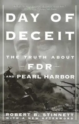 Tag des Betrugs: Die Wahrheit über FDR und Pearl Harbor - Day of Deceit: The Truth about FDR and Pearl Harbor